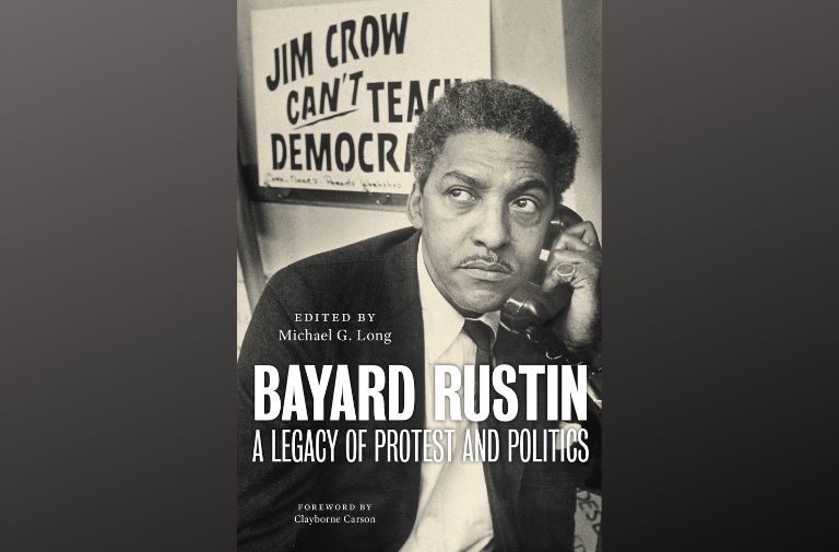 Between the Covers | 'Bayard Rustin: A Legacy of Protest and Politics'