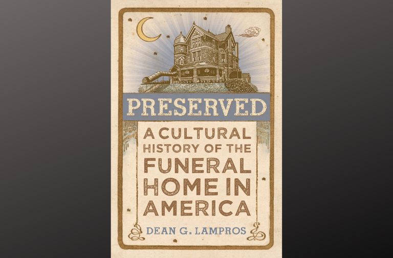 'Preserved: A Cultural History of the Funeral Home in America'